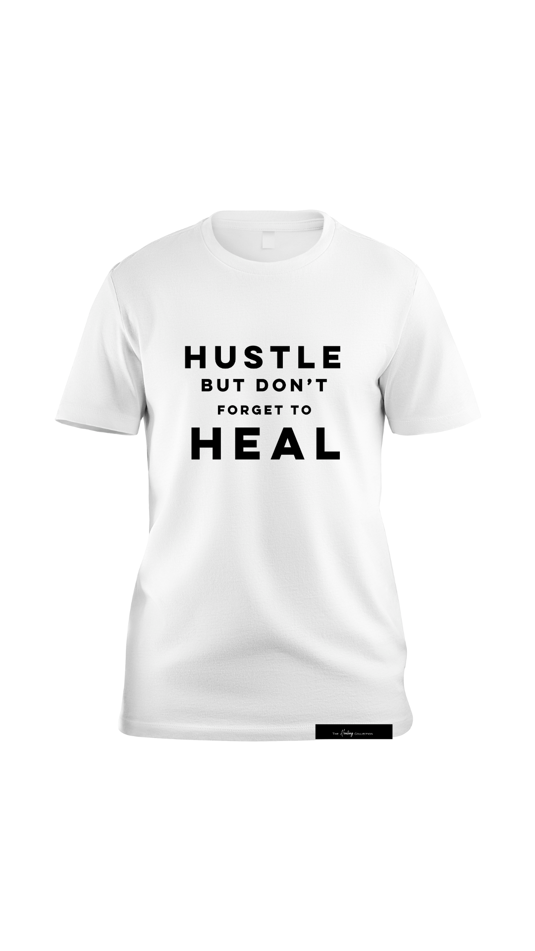 "Hustle but dont forget to Heal " Tshirt