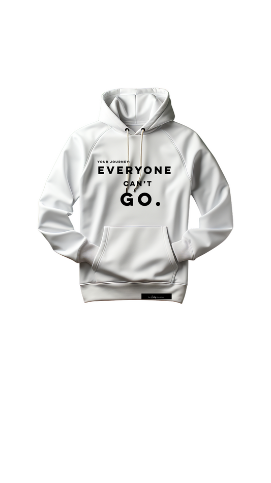 "Everyone Cant Go" Hoodie